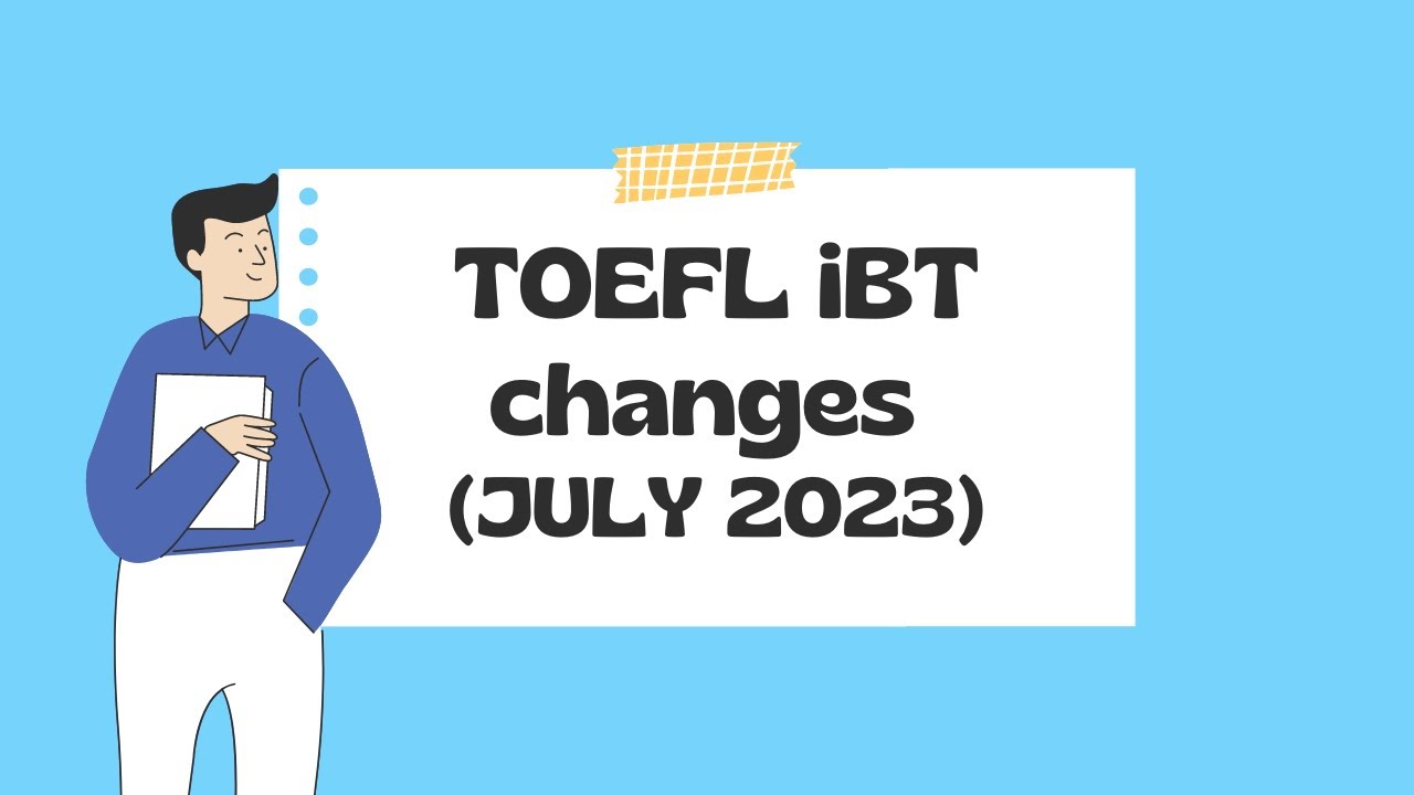 تغییرات اساسی در آزمون TOEFL iBT 2023